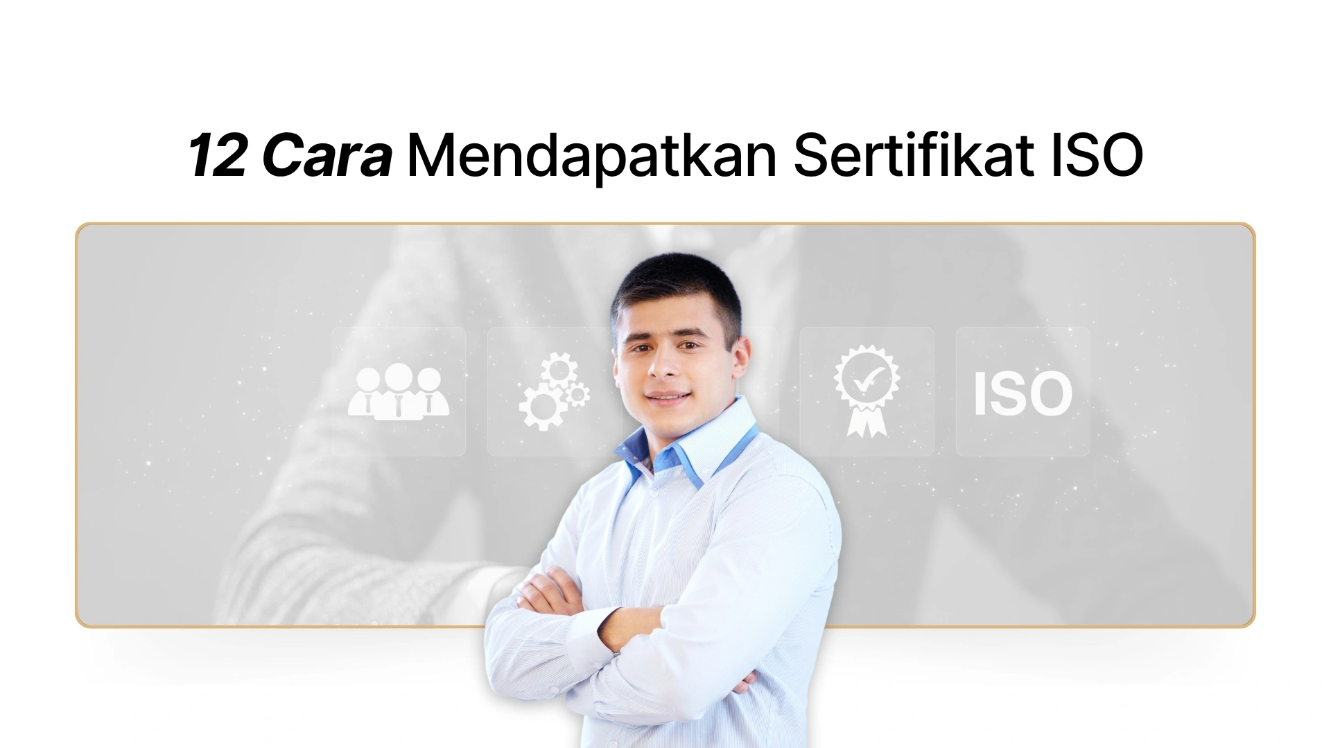 12 Cara Mendapatkan Sertifikat ISO untuk Bisnis Anda