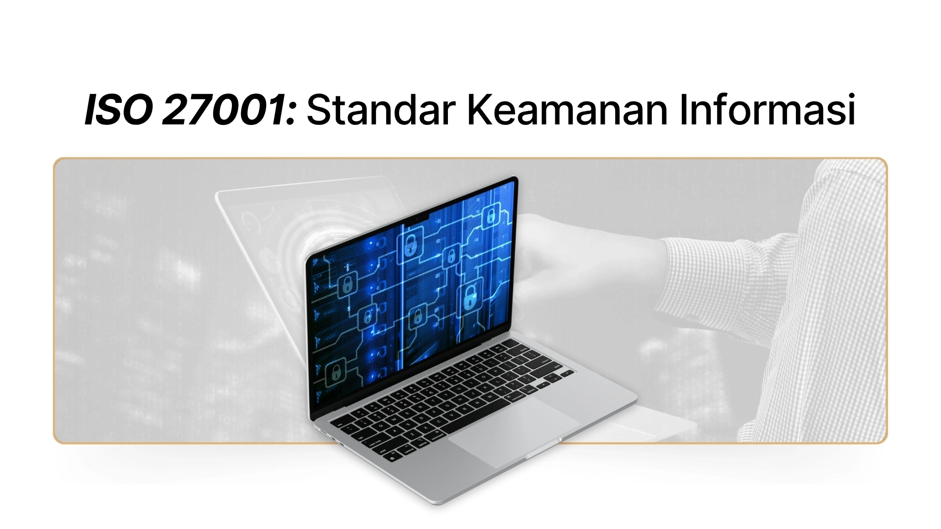 ISO 27001: Standar Keamanan Informasi & Cara Sertifikasi