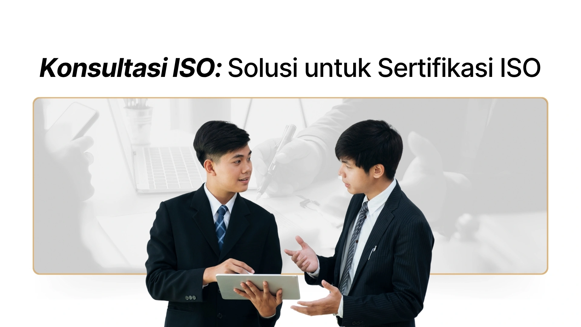 Konsultasi ISO: Solusi Lengkap untuk Sertifikasi ISO Anda